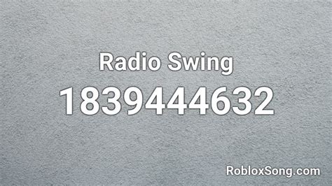 Radio Swing Roblox Id Roblox Music Codes