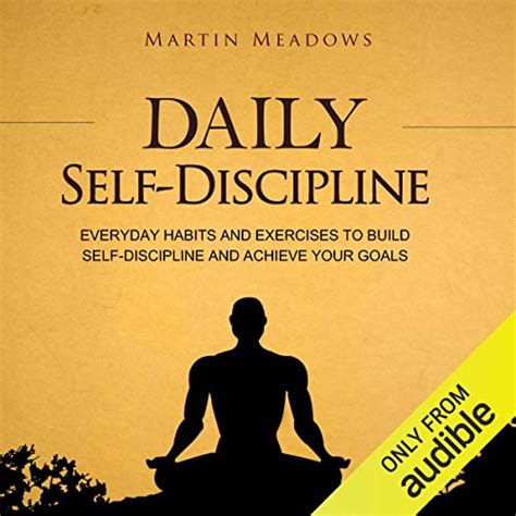 Daily Self-Discipline: Everyday Habits and Exercises to Build Self ...