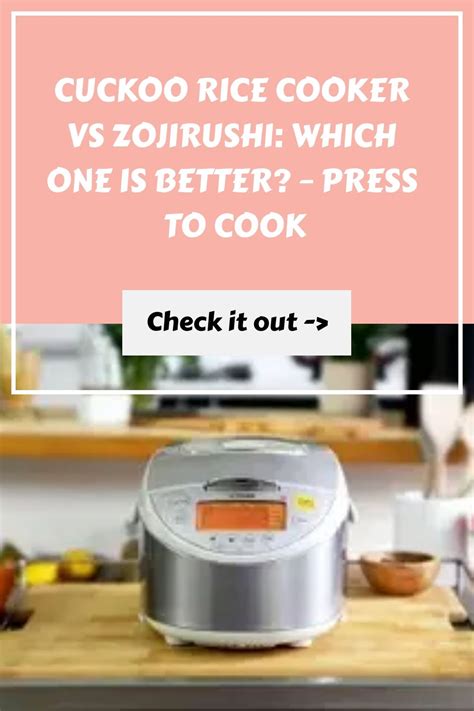 Cuckoo Rice Cooker Vs Zojirushi Which One Is Better Press To Cook Cuckoo Rice Cooker Best