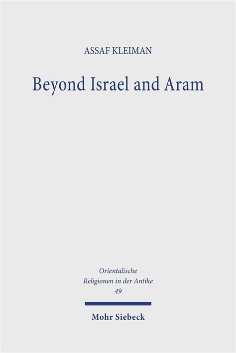 Beyond Israel And Aram The Archaeology And History Of Iron Age