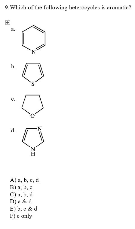 Solved 9 Which Of The Following Heterocycles Is Aromatic Chegg