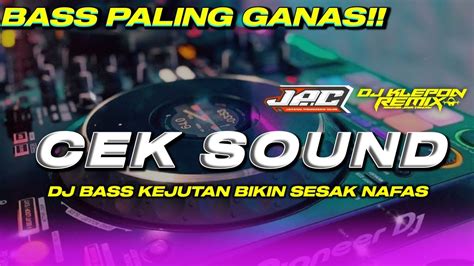 Dj Cek Sound Full Bass Horeg Super Nulup Terbaru Youtube