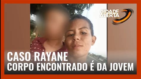 CASO RAYANE CORPO ENCONTRADO É DA JOVEM YouTube