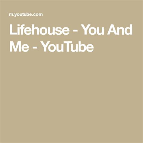 Lifehouse You And Me Youtube You And I Vevo Music Videos