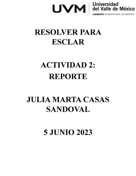 A3 Resolver Para Escalar RESOLVER PARA ESCLAR ACTIVIDAD 2 REPORTE