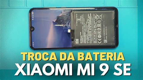 Como Trocar A Bateria Do Xiaomi Mi Se Passo A Passo Youtube