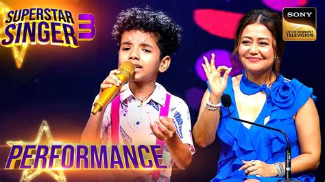 Superstar Singer S3 Sach Mere पर Avirbhav की Performance ने Neha को