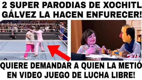 EPICO 2 SUPER PARODIAS DE XOCHITL GÁLVEZ LA HACE ENFURECER QUIERE