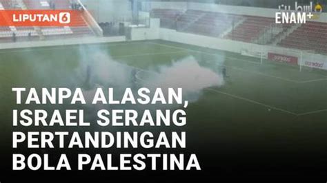 VIDEO Israel Tembakkan Gas Air Mata Saat Final Sepak Bola Palestina