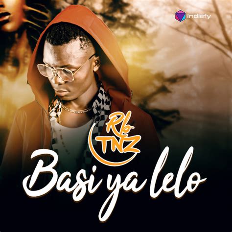 Basi Ya Lelo Single By Rb Tnz Spotify