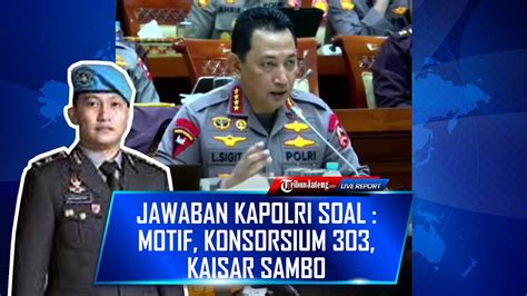 Jawaban Kapolri Soal Motif Pembunuhan Brigadir J Konsorsium