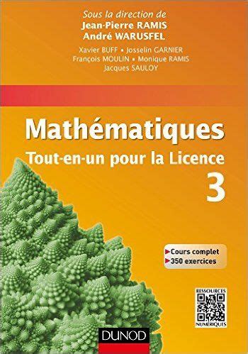 Math Matiques Tout En Un Pour La Licence Cours Complet Avec