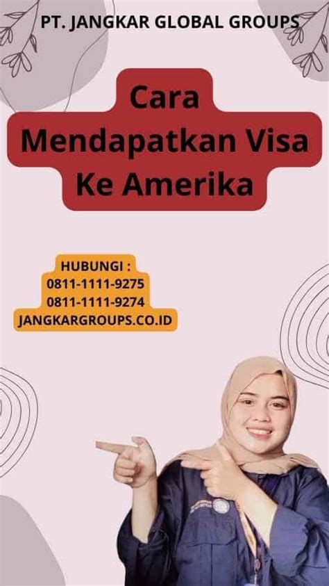 Cara Mendapatkan Visa Ke Amerika Jangkar Global Groups