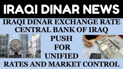 IRAQI DINAR EXCHANGE RATE CBI UNIFIED RATES AND MARKET CONTROL Iraqi