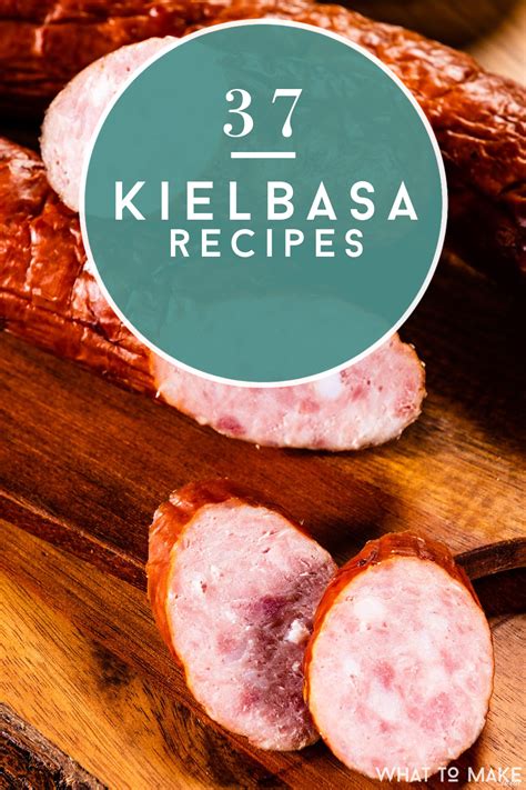 What To Make With Kielbasa 37 Easy Recipes With Storage Ideas