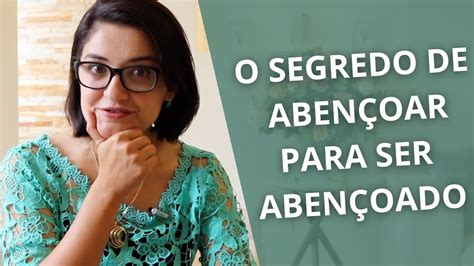 O SEGREDO DE ABENÇOAR PARA SER ABENÇOADO YouTube