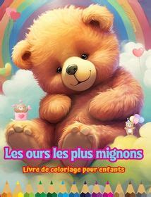 Les Ours Les Plus Mignons Livre De Coloriage Pour Enfants Sc Nes Cr