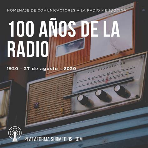 100añosderadio Un Emotivo Video Repasa La Historia En Mendoza Y Sus