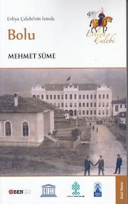 Evliya Çelebi nin İzinde Bolu Mehmet Süme Fiyat Satın Al D R