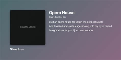 Cigarettes After Sex Opera House Lyric From Cigarettes After Sex Stereokuro