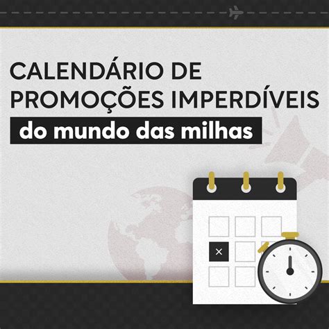 Calendário de promoções imperdíveis do mundo das milhas