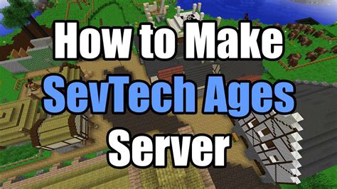 How To Make A Sevtech Ages Server Youtube