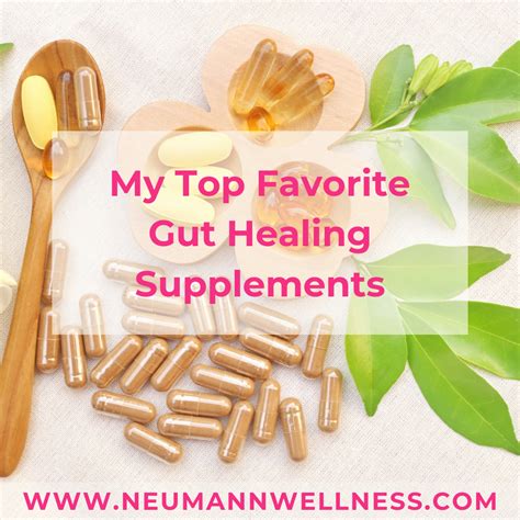 My Top Favorite Gut Healing Supplements Neumann Nutrition Wellness