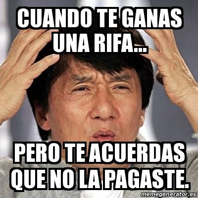 Meme Jackie Chan Cuando Te Ganas Una Rifa Pero Te Acuerdas Que No