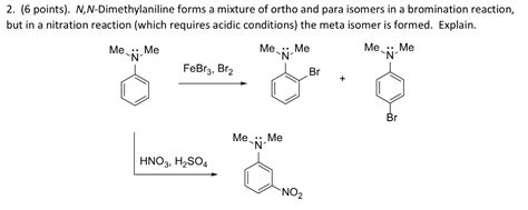 Solved 2 6 Points N N Dimethylaniline Forms A Mixture Of Chegg