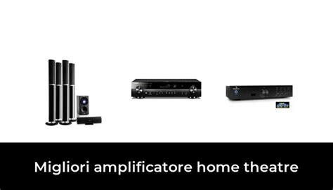 47 Migliori Amplificatore Home Theatre Nel 2024 Secondo 747 Esperti