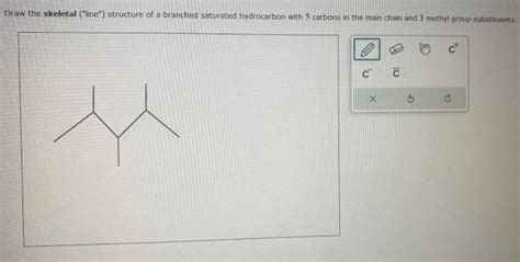 Solved Draw The Skeletal Line Structure Of A Branched Chegg