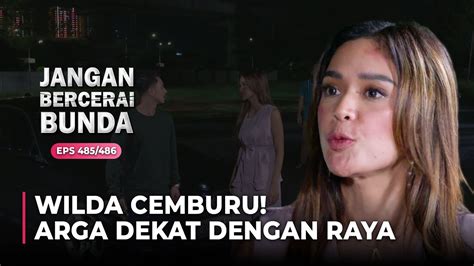 WILDA CEMBURU Arga Selalu Prioritaskan Raya JANGAN BERCERAI BUNDA