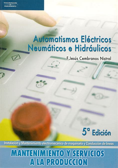 Automatismos Electricos Neumaticos e Hidraulicos Ediciones Técnicas