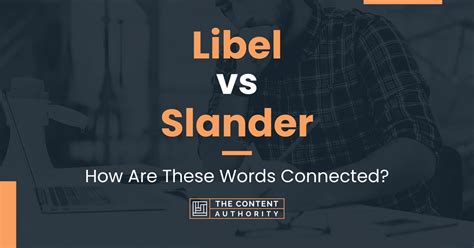 Libel vs Slander: How Are These Words Connected?