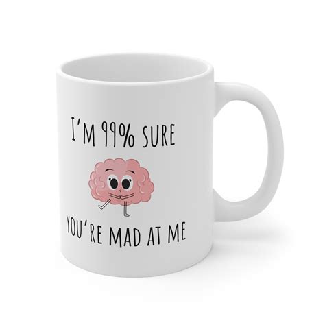 Im 99 Sure Youre Mad At Me Minimalist Mug Funny Mug Overthinker