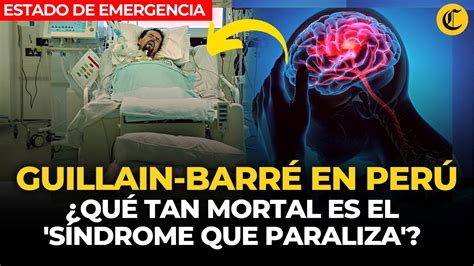 Guillain Barr En Per Lo Que Debes Saber Del S Ndrome Que Paraliza