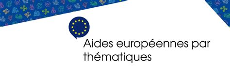 Aides européennes régionales par thématiques Europe