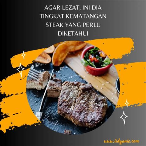 Agar Lezat Ini Tingkat Kematangan Steak Yang Perlu Diketahui