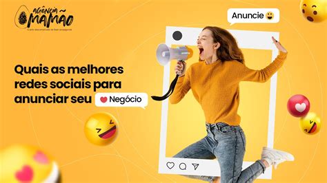 Quais As Melhores Redes Sociais Para Anunciar Seu Neg Cio Ag Ncia