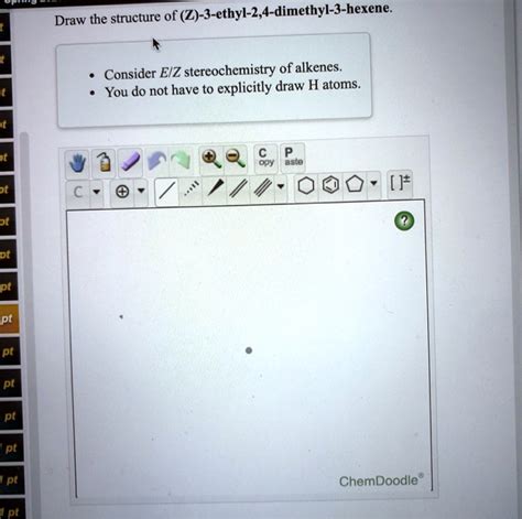 SOLVED Draw The Structure Of Z 3 Ethyl 2 4 Dimethyl 3 Hexene