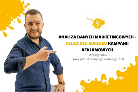 Analiza Danych Marketingowych Klucz Dla Sukcesu Kampanii Reklamowych