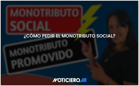 C Mo Pedir El Monotributo Social Actualizado