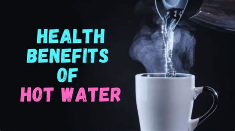 Best 9 Benefits of Drinking Hot Water