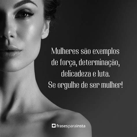 25 Frases Motivacionais Para Mulheres Fortes Frases Para Instagram