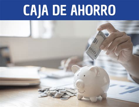 Qué es la caja de ahorro y cómo aprovecharla GENERAMÁS