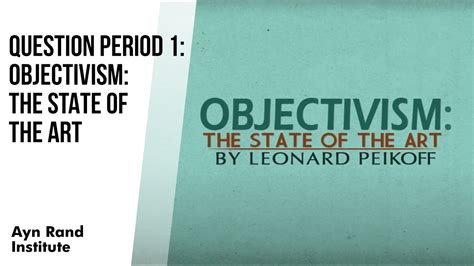 Question Period 1 Objectivism The State Of The Art By Leonard Peikoff Youtube