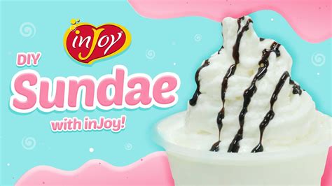 Diy Ice Cream Sundae Using Injoy Products Injoy Philippines Official