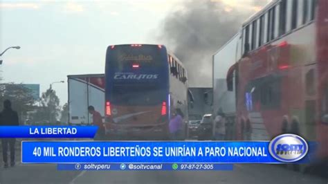 La Libertad Mil Ronderos Liberte Os Se Unir An A Paro Nacional