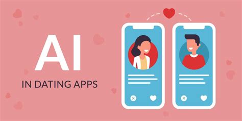 Ai For Dating Apps How Machines Help People Find Love By Dashbouquet Becoming Human