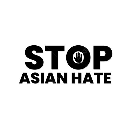 Stop Asian Hate Poster Template Png Stop Asian Hate Asian Hate Crime